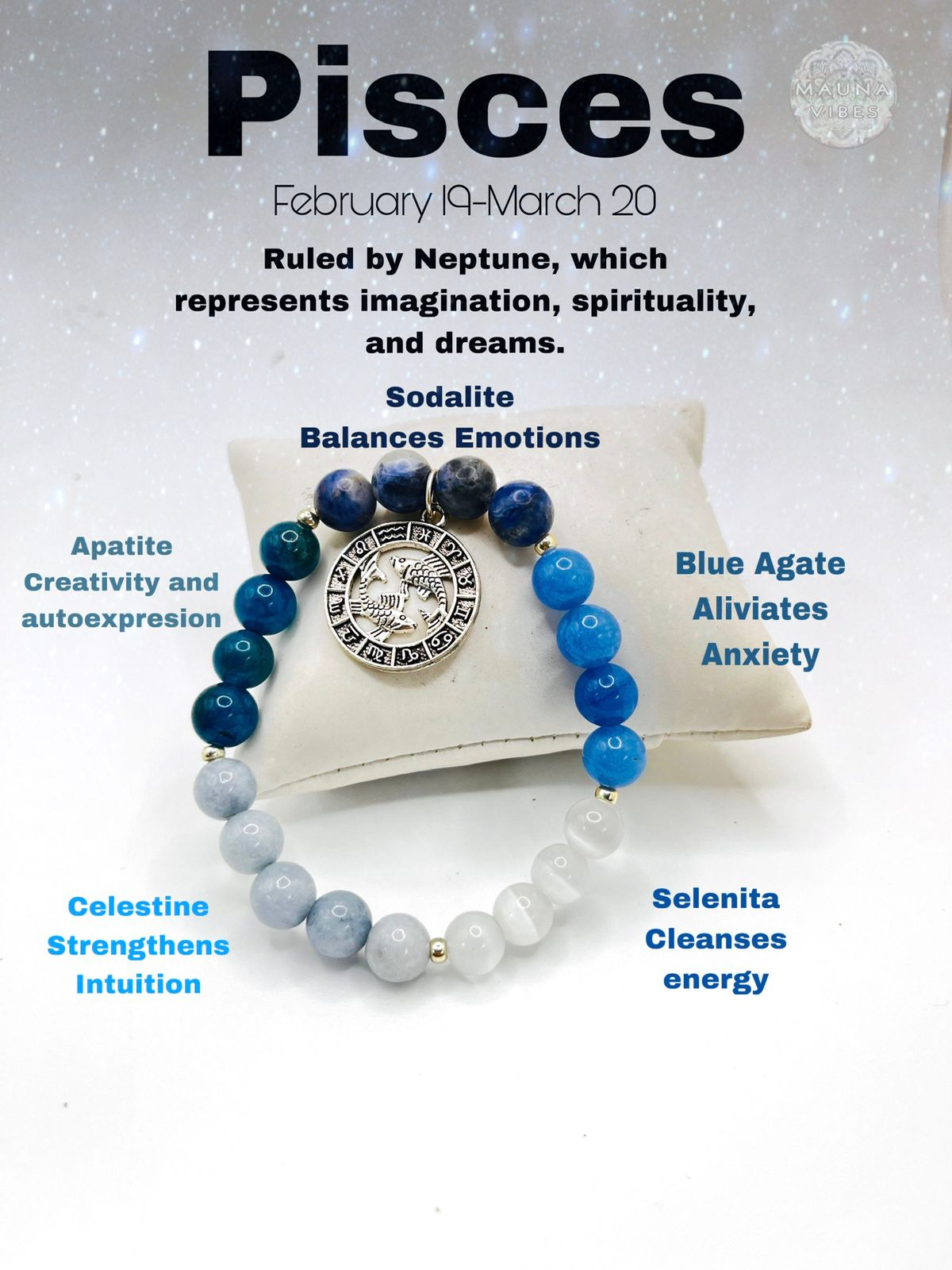 ♓ Pisces Bracelet
Selenite, Apatite, Sodalite, Blue Agate, Celestite
Intuition, serenity, and spiritual connection.